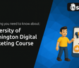 University of Washington Digital Marketing Course: Everything You Need to Know
