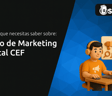 Curso de Marketing Digital CEF: Todo lo que Necesitas Saber