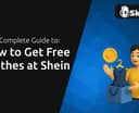 How to Get Free Clothes at Shein: Your Complete Guide