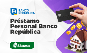 Préstamo Personal Banco República: Todo lo que Debes Conocer