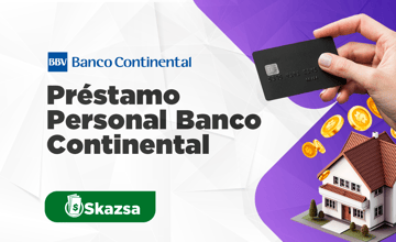 Préstamo Personal Banco Continental: Todo lo que Debes Conocer