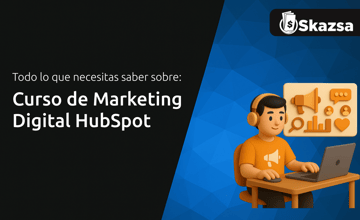 Curso de Marketing Digital HubSpot: Todo lo que Necesitas Saber