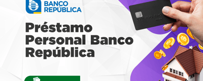 Préstamo Personal Banco República: Todo lo que Debes Conocer