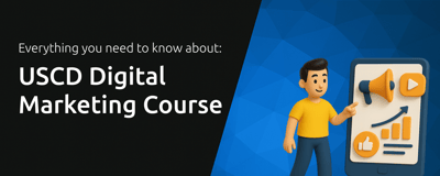 USCD Digital Marketing Course: Everything You Need to Know