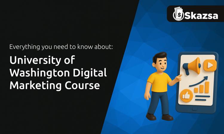University of Washington Digital Marketing Course: Everything You Need to Know