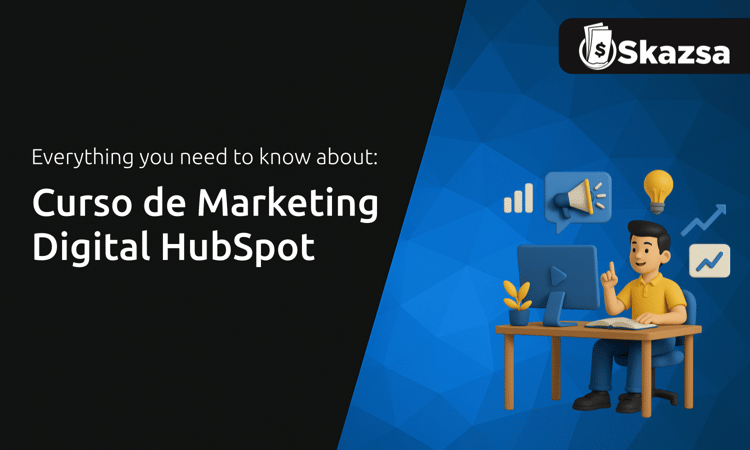 Curso de Marketing Digital HubSpot: Todo lo que Necesitas Saber