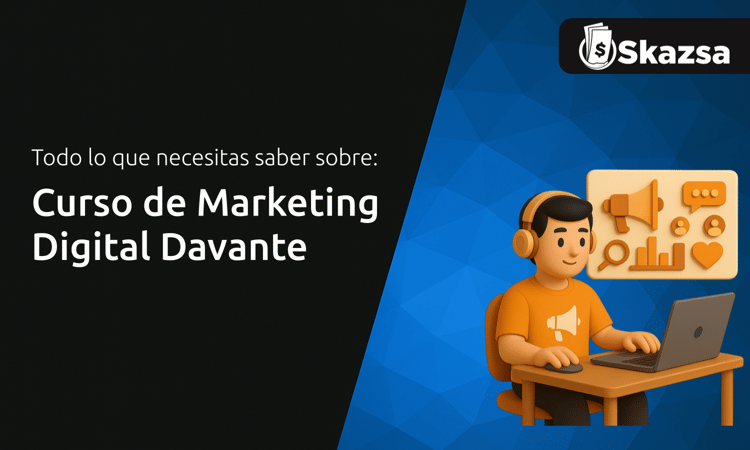 Curso de Marketing Digital Davante: Todo lo que Necesitas Saber